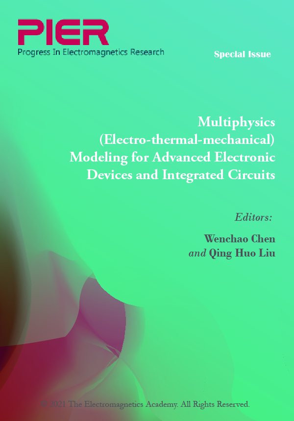 Special Issue: Multiphysics (Electro-thermal-mechanical) Modeling for Advanced Electronic Devices and Integrated Circuits